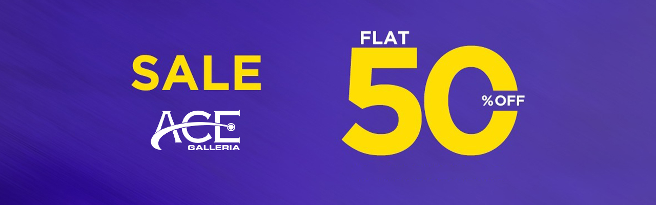 Ace Galleria - FLAT 50% OFF