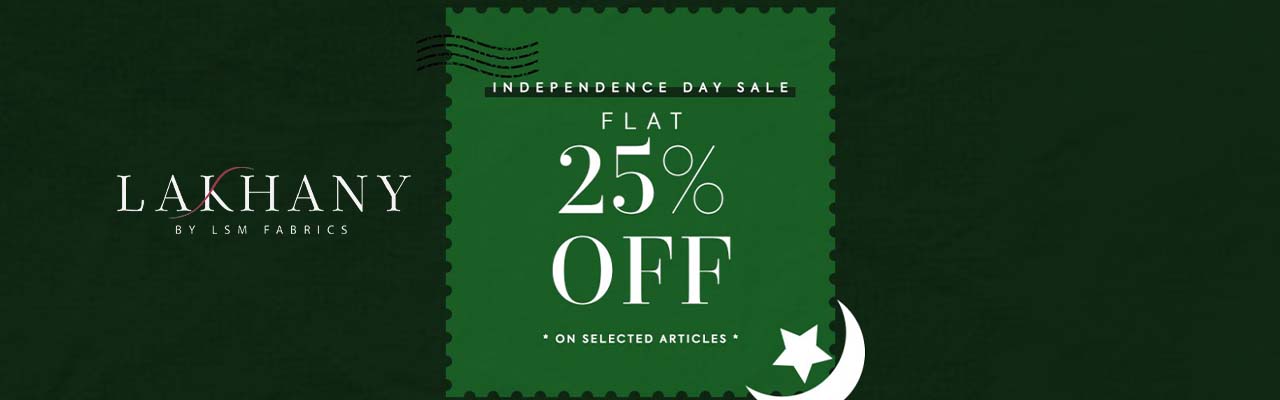 Lakhany By LSM Independence Day Sale FLAT 25% OFF